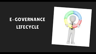 L 4 EGovernance Lifecycle  Phases of Digital Governance Projects Explained [upl. by Apostles]