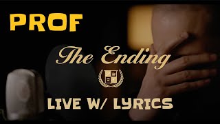 PROF  quotThe Endingquot Lyrics Live Swallowed you Whole Mix  Showroom Partners Ent PROFGAMPO [upl. by Elaen116]