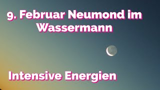 Neumond 9 Februar 2024 im Wassermann Lebensverändernde Neuausrichtung intensive Energien Fokus [upl. by Eveam]