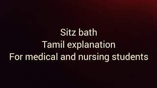 Sitz bath  Hip bath  tamil explanation  nursing [upl. by Bitthia]