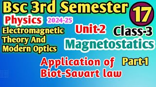 L3 Applications of Biot savart law BSc 3rd Semester Physics unit 2 Magnetostatics yourbscguide [upl. by Boykins978]