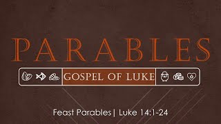 Parables Feast Parables  Luke 14 124 [upl. by Ardeahp]