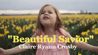 Claire Ryann Crosby Singing quotBeautiful Saviorquot [upl. by Euqnom]