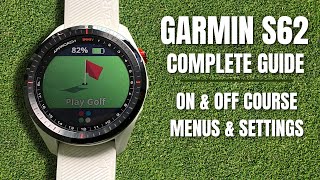 Garmin Approach S62 The Complete Beginners Guide [upl. by Nwahsid694]