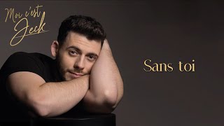 Jeck  Sans toi Lyrics vidéo officielle [upl. by Nahtnanhoj]