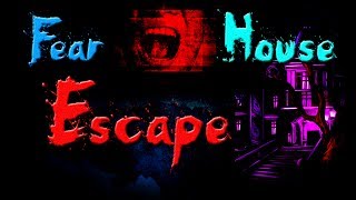 Fear House Escape walkthrough [upl. by Ayrad517]