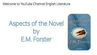 Aspects of the Novel by E M Forster critical summary in Urdu Hindi [upl. by Ardnasirhc]