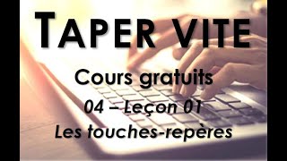 04  Taper vite  Leçon 01  Les touchesrepères [upl. by Stedman]