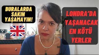 Londrada Yaşanacak EN KÖTÜ Yerler Londra Yaşam  İngiltere Yaşam [upl. by Jona]