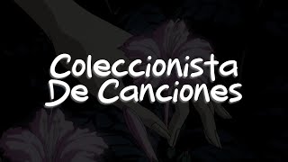 Camila  Coleccionista De Canciones Letra [upl. by Oisacin]