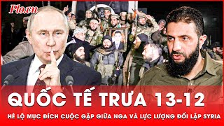 Quốc tế trưa 1312 Nga yêu cầu gì khi gặp lực lượng đối lập Syria sau chính biến [upl. by Ecam]