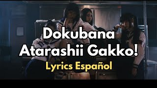 Dokubana  Atarashii Gakko Lyrics Español [upl. by Winfield]