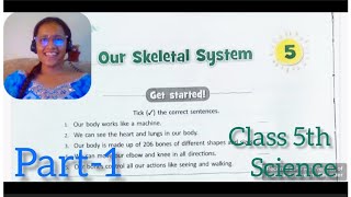 Ch5 Our Skeletal System  Part1 Full chapter explanation Class 5th Science [upl. by Witte254]