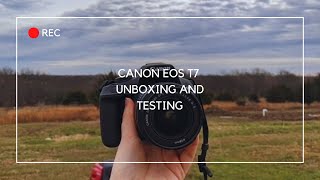 Canon EOS Rebel T7 unboxing and testing  new camera [upl. by Yasmar]