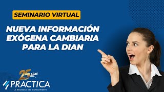 NUEVA INFORMACIÓNEXÓGENA CAMBIARIAPARA LA DIAN [upl. by Narcis]