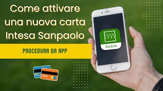 Come ATTIVARE una nuova CARTA INTESA SANPAOLO procedura da app 💳 [upl. by Eelan998]