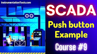 SCADA Tutorial 9  Push button Example in SCADA  Learn SCADA Logics [upl. by Adlitam]