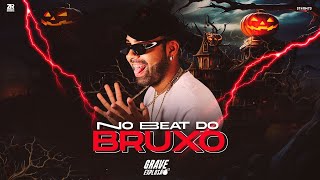 Grave Explosão  Cd Completo  No Beat do Bruxo 2024 [upl. by Leelaj]