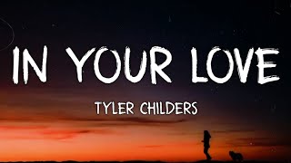 Tyler Childers  In Your Love Lyrics [upl. by Atteuqnas]