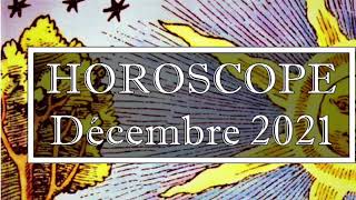 Horoscope Décembre 2021Cliquez sur votre Signe et votre Ascendant en Description [upl. by Rapsac]