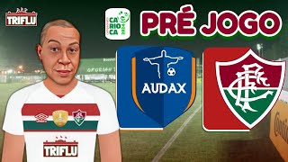 PRÉ JOGO • AUDAX RIO X FLUMINENSE  3ª RODADA CARIOCÃO 2024 • Canal TRIFLU [upl. by Shepard]