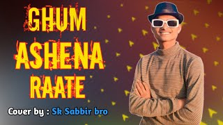 Ghum Ashena Raate  Hasan S iqbal ft F RAW  SK Sabbir Bro  Cover  New Song  Music Video  2024 [upl. by Latrena]