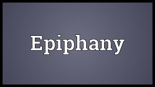 Epiphany Meaning [upl. by Benita]