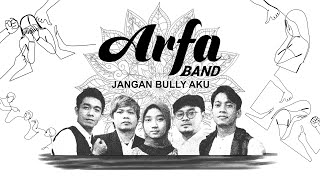 Arfa Band  Jangan Bully Aku Official Music Video [upl. by Amyaj]