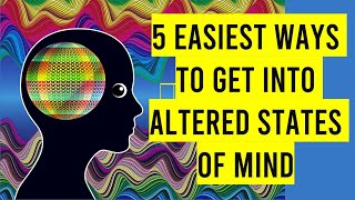 5 easiest ways to get into altered states of mind [upl. by Ule]