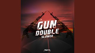 Gun Double Slowed [upl. by Bill]