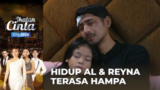 Hampa AL Ingin Di Pertemukan Kembali Dengan Andin  IKATAN CINTA  EPS1029 44 [upl. by Nabal]