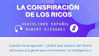 LA CONSPIRACIÓN DE LOS RICOS  ROBERT KIYOSAKI  AUDIOLIBRO EN ESPAÑOL TEXTO EN PANTALLA PARTE 2 [upl. by Aniled]