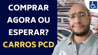 CARROS PCD  COMPRAR AGORA OU ESPERAR O NOVO TETO [upl. by Kelli]