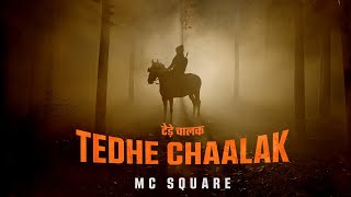 MC SQUARE  Tedhe Chaalak  Official Music Video [upl. by Natsyrk]