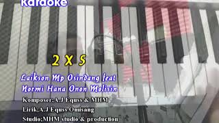 Karaoke 2X5 by LaiksonMp Osindang featuring Normi Hana Molisin [upl. by Bej]