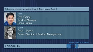 Cisco Optics Podcast Episode 15 Silicon photonics explained with Ron Horan Part 1 of 5 [upl. by Anavlys36]