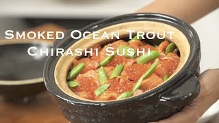 Smoked Ocean Trout Chirashi Sushi [upl. by Grosvenor]