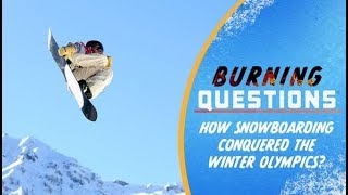 How Snowboarding Conquered The Winter Olympics  Burning Questions [upl. by Michigan]