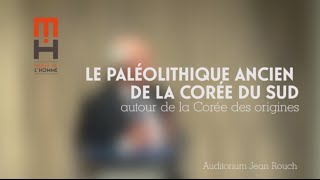 Le paléolitique ancien de la Corée du Sud autour de la Corée des origines 13 [upl. by Gower]