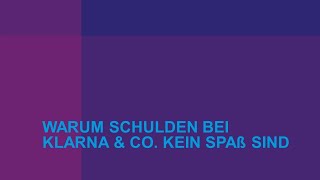 Warum Schulden bei Klarna und Co kein Spaß sind [upl. by Ken]