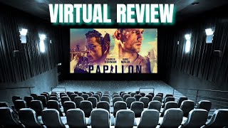 Papillon 2017 Virtual Movie Review A movie based on a real life tragedy [upl. by Guibert341]