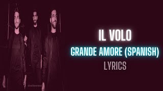 Il Volo Grande Amore Spanish LyricsLetra [upl. by Schafer929]