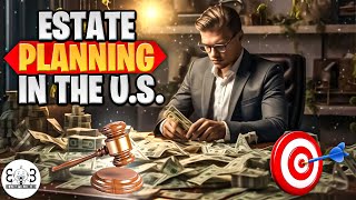 ESTATE PLANNING in the US [upl. by Anilorac]