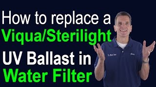 How to Replace ViquaSterilight Ballast in UV Water Filter [upl. by Truc]