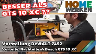 Vorstellung DeWALT 7492 Tischkreissäge Vorteile Nachteile vergleich zur Bosch GTS 10 XC [upl. by Karena]