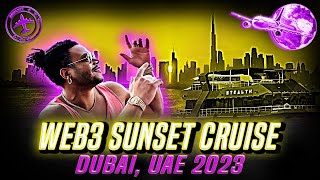 🇦🇪 4K DUBAI UAE  2023 WEB3 VIP SUNSET CRUISE  HOSTED BY THEBIT RESEARCH amp AXON PARK [upl. by Teague]