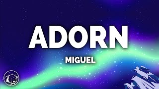 Miguel  Adorn Lyrics [upl. by Norud]