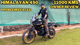 HIMALAYAN 450 11000 KMS OWNERSHIP REVIEW  PROS AND CONS EXPLAINED [upl. by Jone]