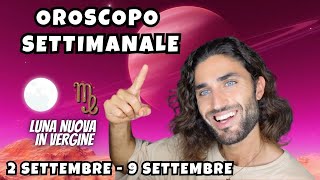 OROSCOPO SETTIMANALE DAL 2 AL 9 SETTEMBRE [upl. by Hedgcock]