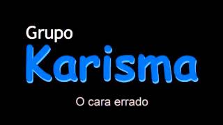 Grupo Karisma O cara errado [upl. by Eadie848]